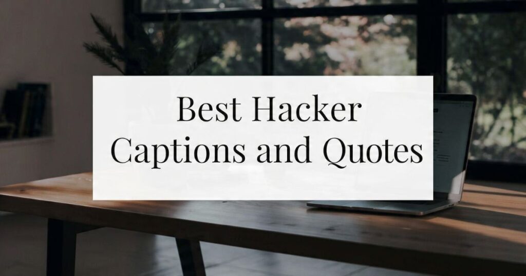 Best Hacker Instagram Captions and Quotes