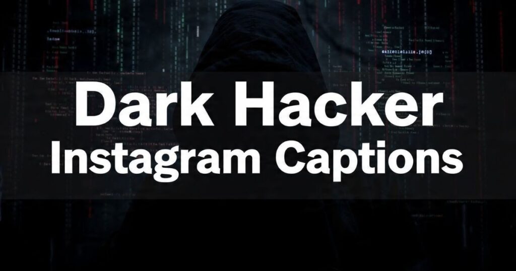 Dark Hacker Instagram Captions