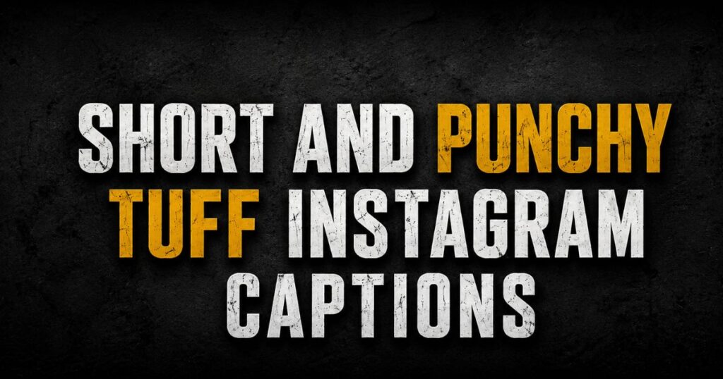 Funny Tuff Instagram Captions
