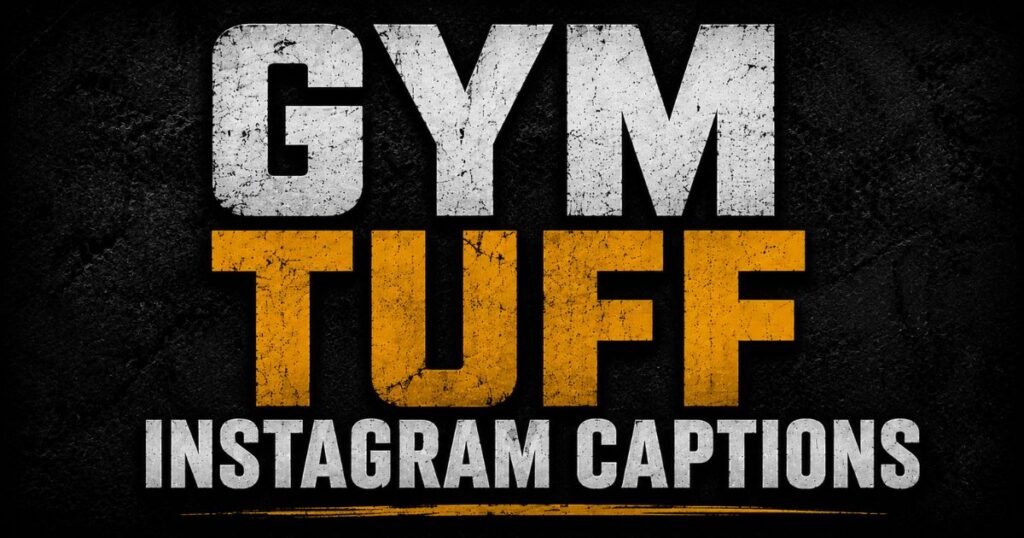 Gym Tuff Instagram Captions