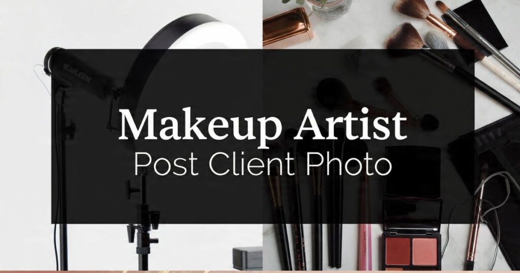 Makeup Artist Post Client Photo