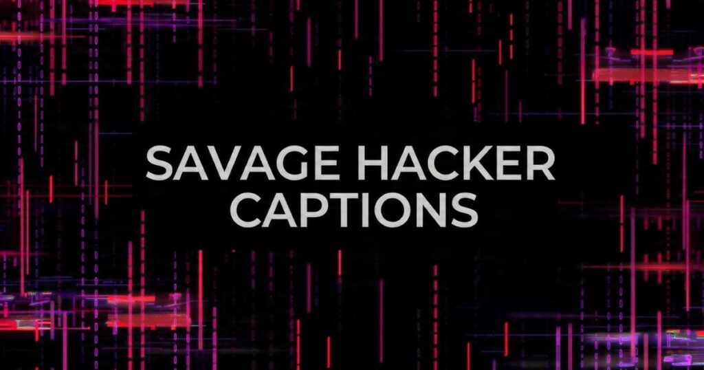 Savage Hacker Instagram Captions