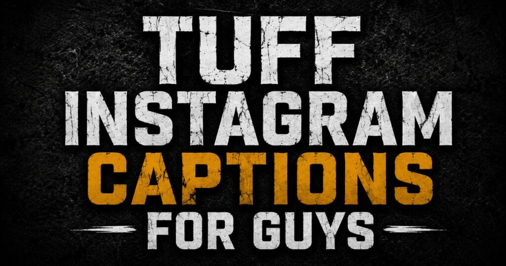 Tuff Instagram Captions for Guys