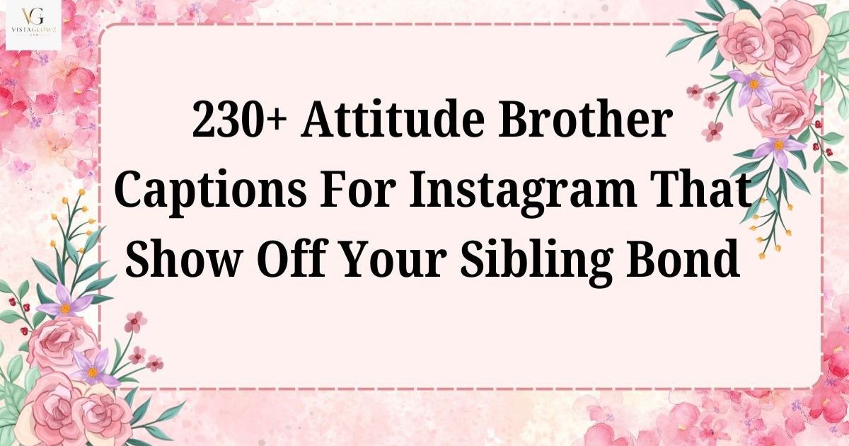 brother attitude captions for instagram