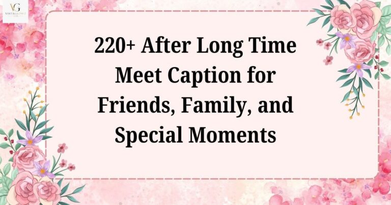 when you meet your friend after a long time caption