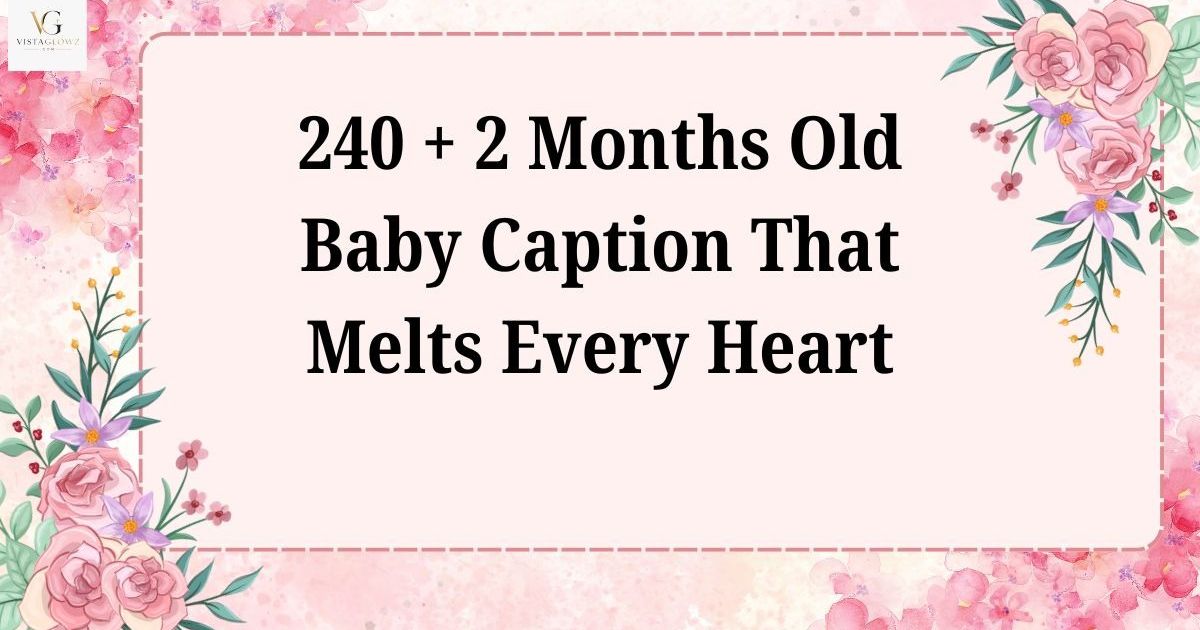 2 months old baby caption