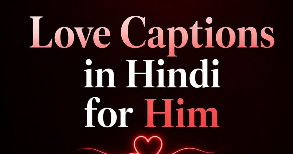 Love Captions in Hindi for Him