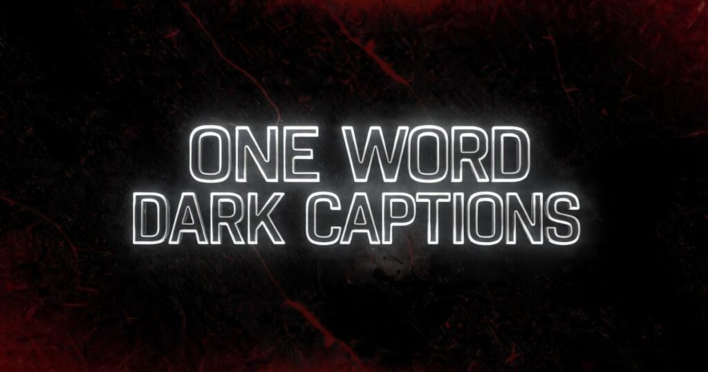 One Word Dark Captions