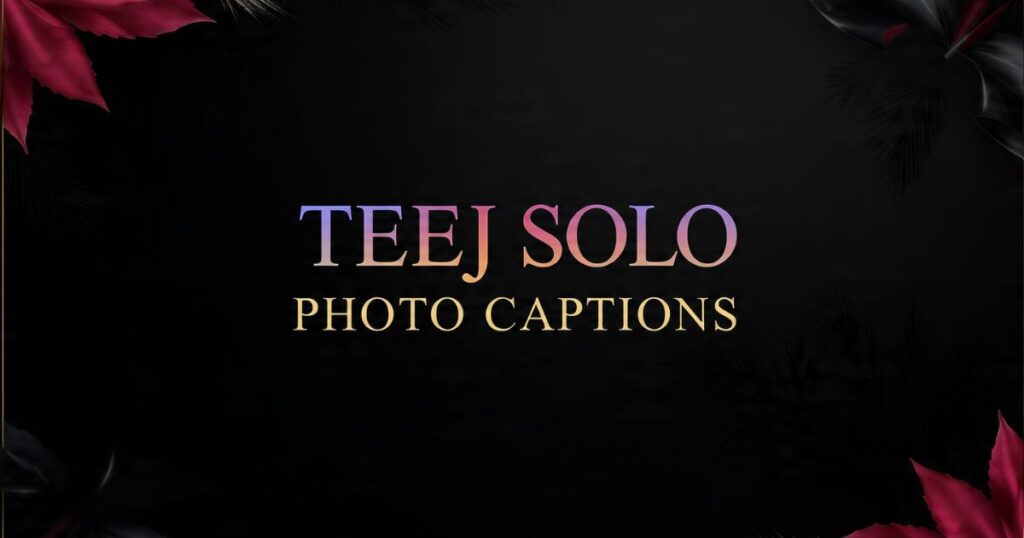 Teej Solo Photo Captions
