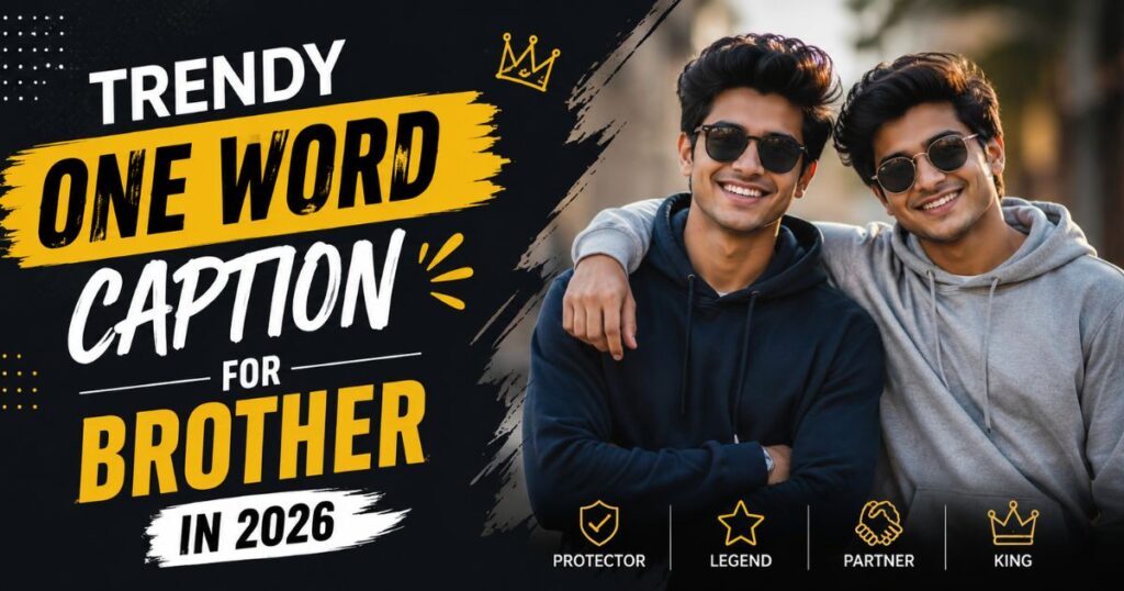 Trendy One Word Caption for Brother in 2026 in English