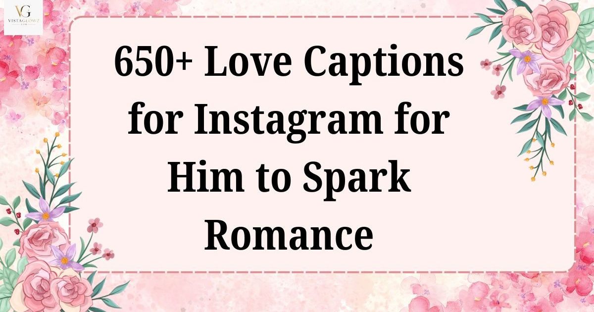 love captions for instagram for him