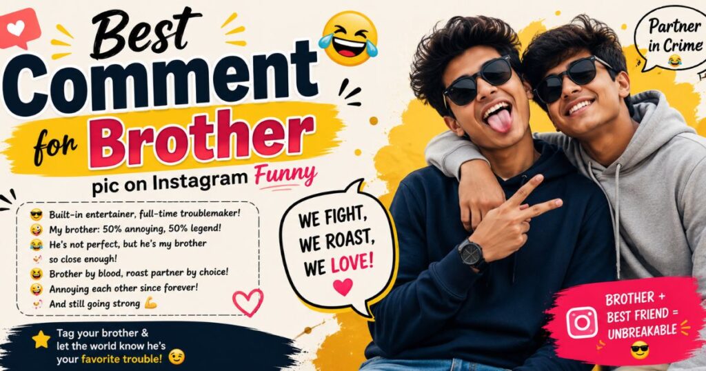 Best comment for brother pic on Instagram Funny