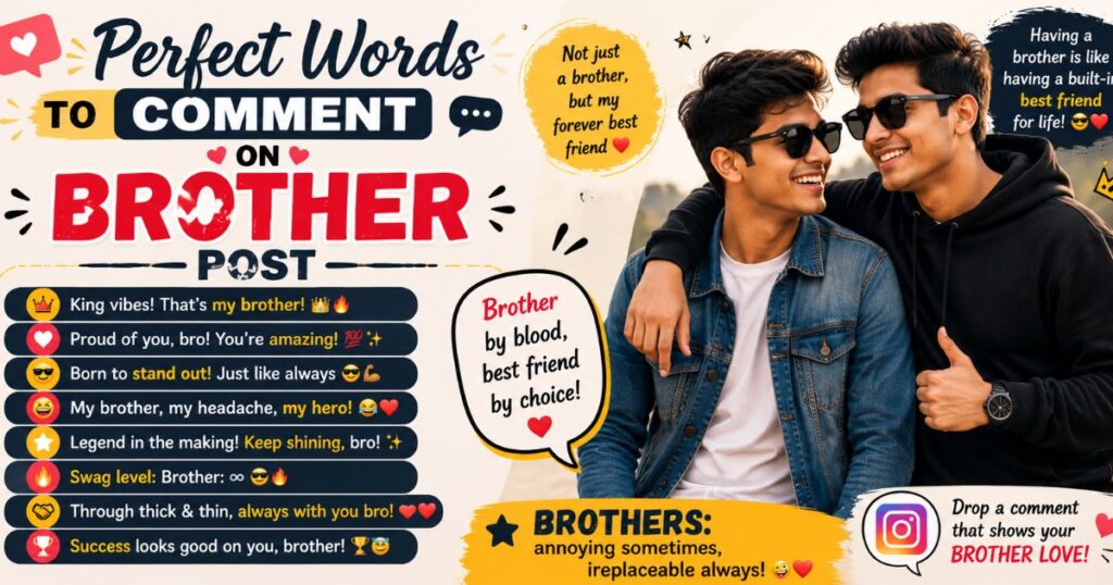 Perfect Words to Comment on Brother Post