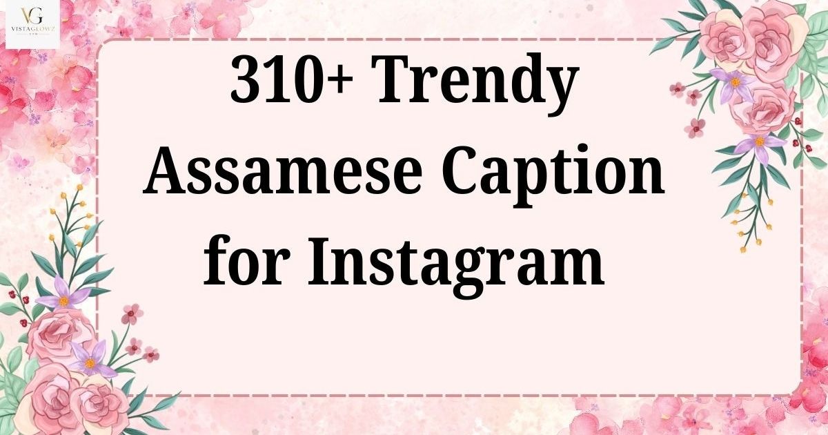 assamese caption for instagram