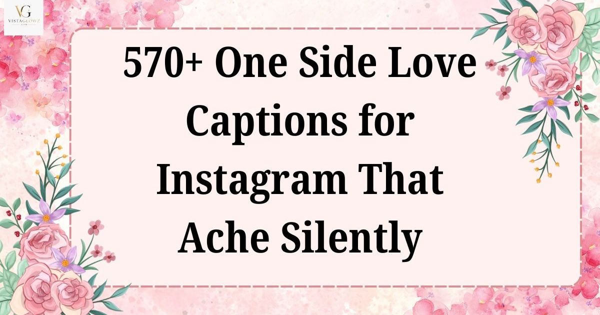 one side love captions for instagram